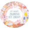 byt bohaty znamena byt zdravy 167x150 feng shui cedule domovni znameni cedulka motivacni afirmacni tvorime srdce (10)