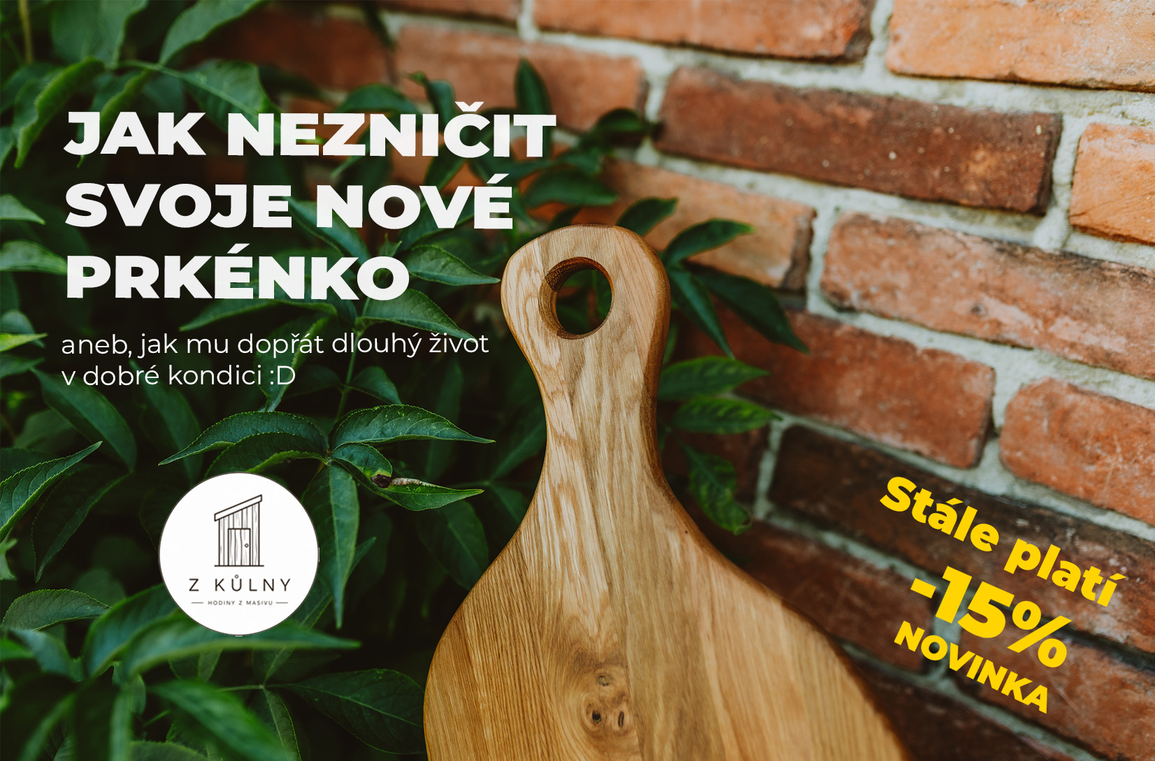 Jak nezničit svoje nové prkénko?