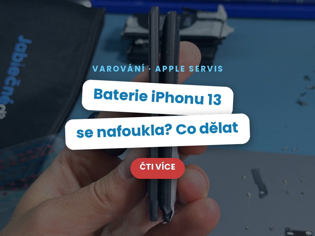 Nafouklá baterie iPhone 13? Poznej to a víme, co dál
