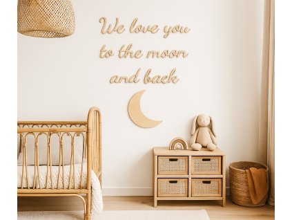 Dřevěný nápis - We love you to the moon and back
