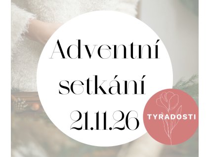 Adventní  setkání TYRADOSTI | Otevřený mlýn 21.11.2026