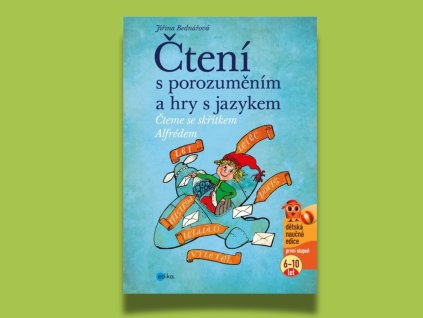 Čtení s porozuměním a hry s jazykem JIŘINA BEDNÁŘOVÁ