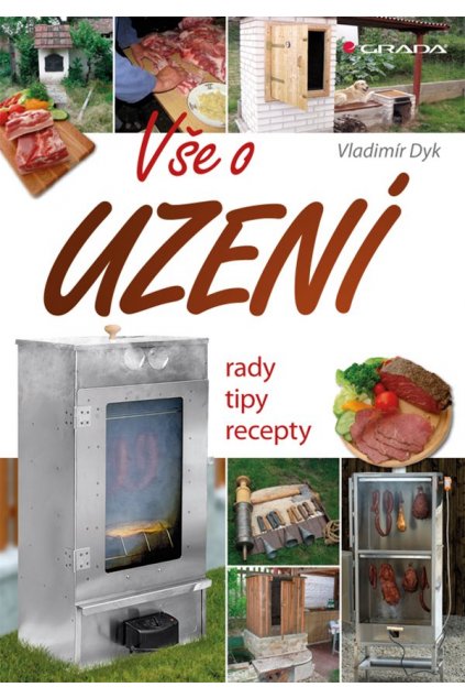 Vladimír Dyk - Vše o uzení | příručka pro všechny milovníky uzení | Kaiser