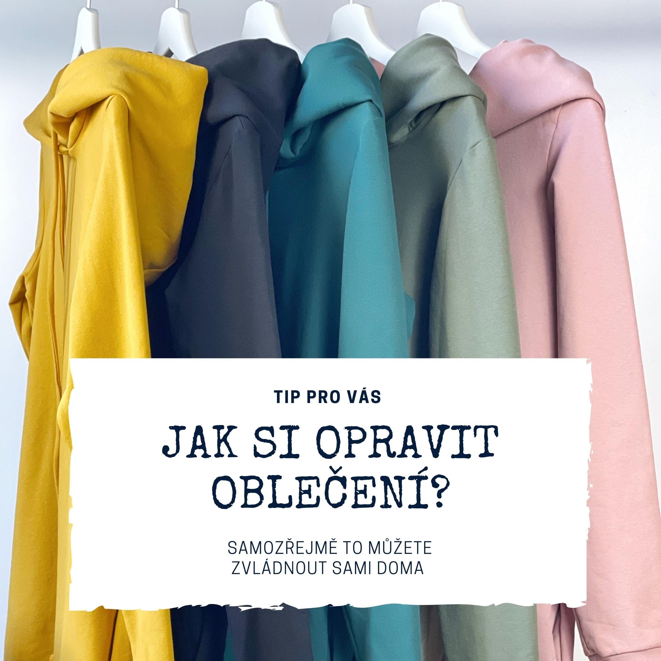 JAK NA OPRAVU SVÉHO OBLEČENÍ?