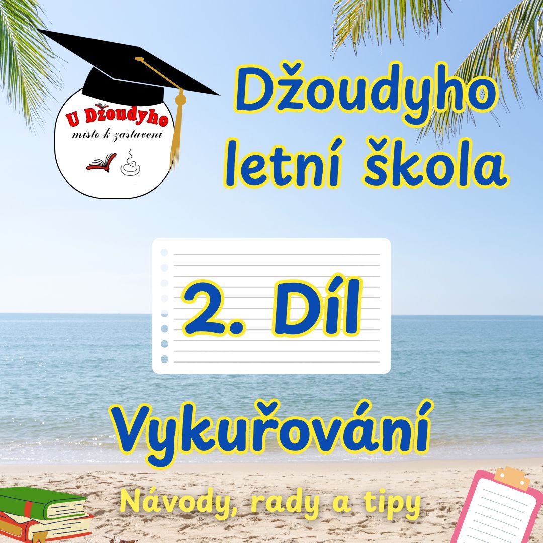 Džoudyho letní škola - 2. Díl Vykuřování