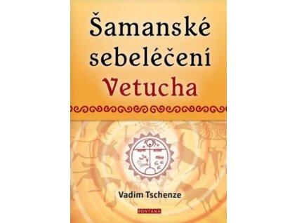 Šamanské sebeléčení Vetucha