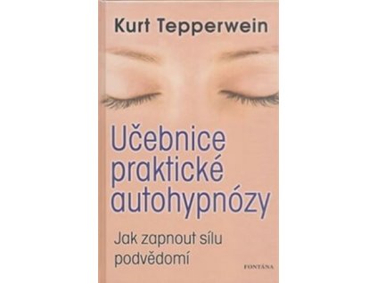 Učebnice praktické autohypnozy