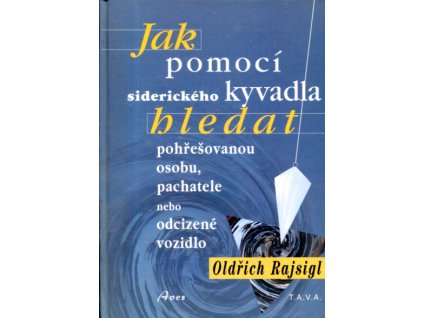 Jak pomocí siderického kyvadla hledat pohřešovanou osobu, pachatele nebo odciziné vozidlo