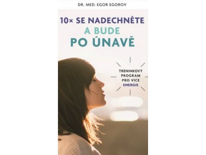 10x se nadecněte a bude o únavě