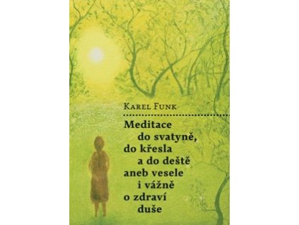 Meditace do svatyně, do křesla a do deště...