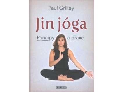 Jin jóga: Principy a praxe