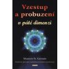 Vzestup a probuzení v páté dimenzi