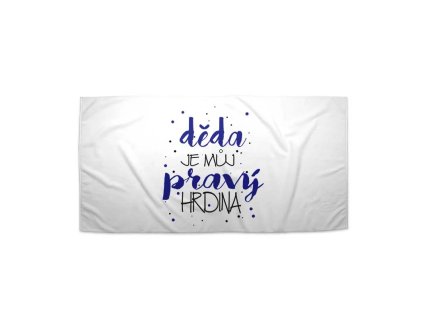Sablio Ručník Děda je můj pravý hrdina - 30x50 cm (Varianta Sablio Ručník Děda je můj pravý hrdina - 30x50 cm)