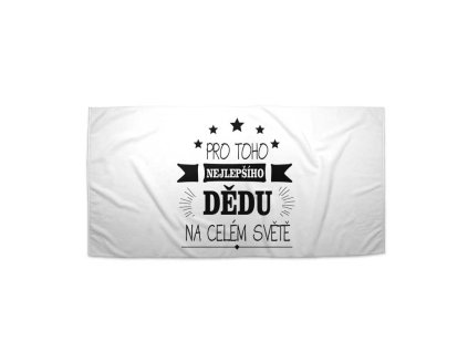 Sablio Ručník Pro toho nejlepšího dědu - 30x50 cm (Varianta Sablio Ručník Pro toho nejlepšího dědu - 30x50 cm)