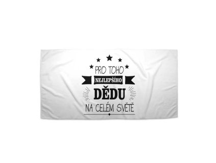 Sablio Ručník Pro toho nejlepšího dědu - 30x50 cm (Varianta Sablio Ručník Pro toho nejlepšího dědu - 30x50 cm)