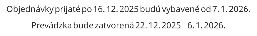 Vianočná prestávka – objednávky po 16. 12. vybavíme od 7. 1. 2026.