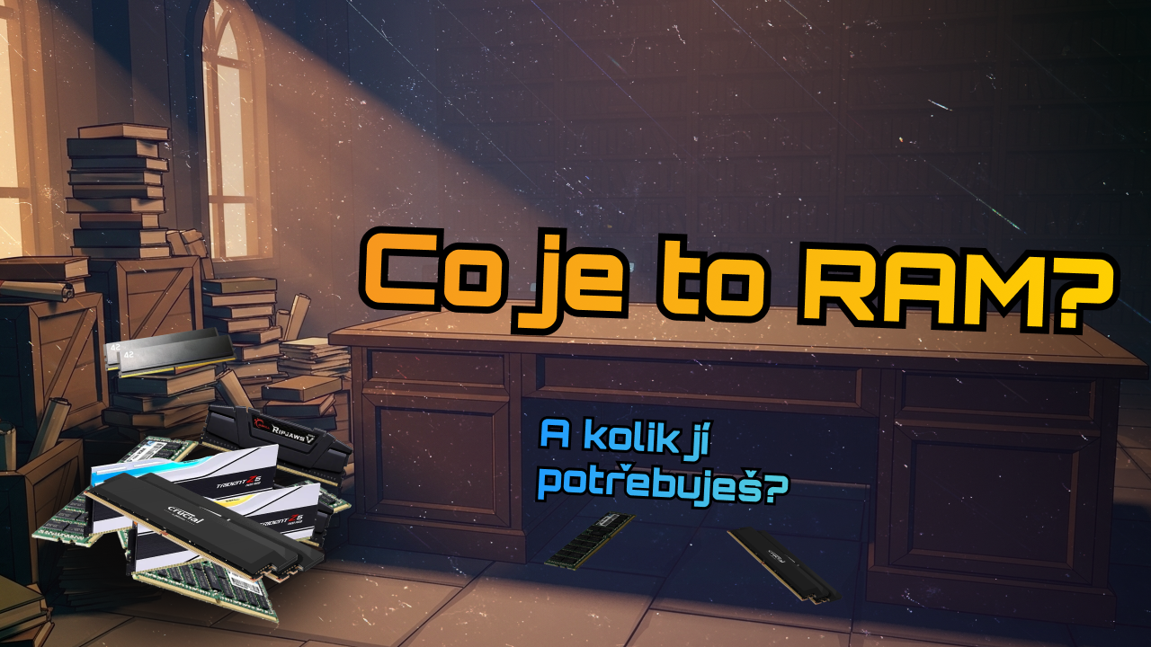 Co je RAM a kolik jí potřebuješ na hraní?