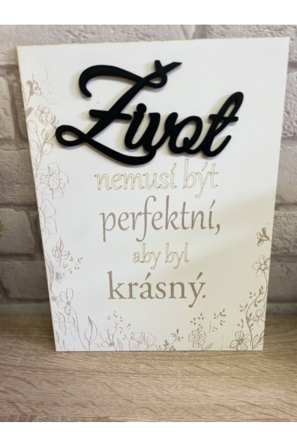 Dřevěná ceule 20,5x27,5cm - Život nemusí být perfektní