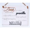 drevena cedule mala 21x17cm zivot je kratky 1602239063