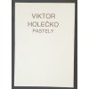 Viktor Holečko - Pastely (katalóg)