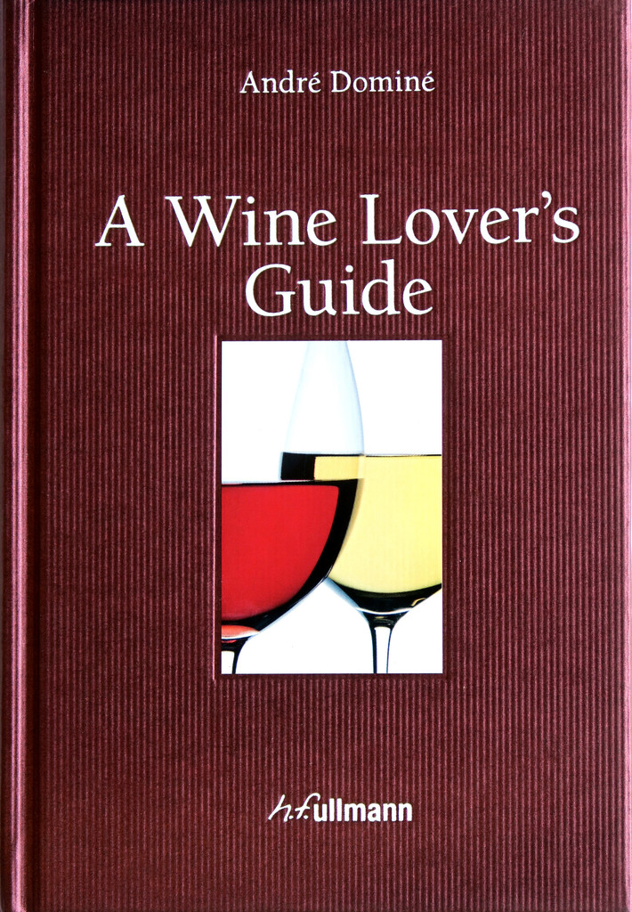 André Dominé A Wine Lover's Guide