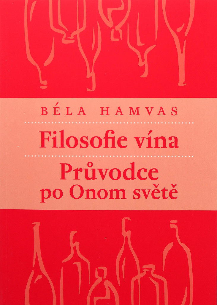 Béla Hamvas Filosofie vína: Průvodce po Onom světě