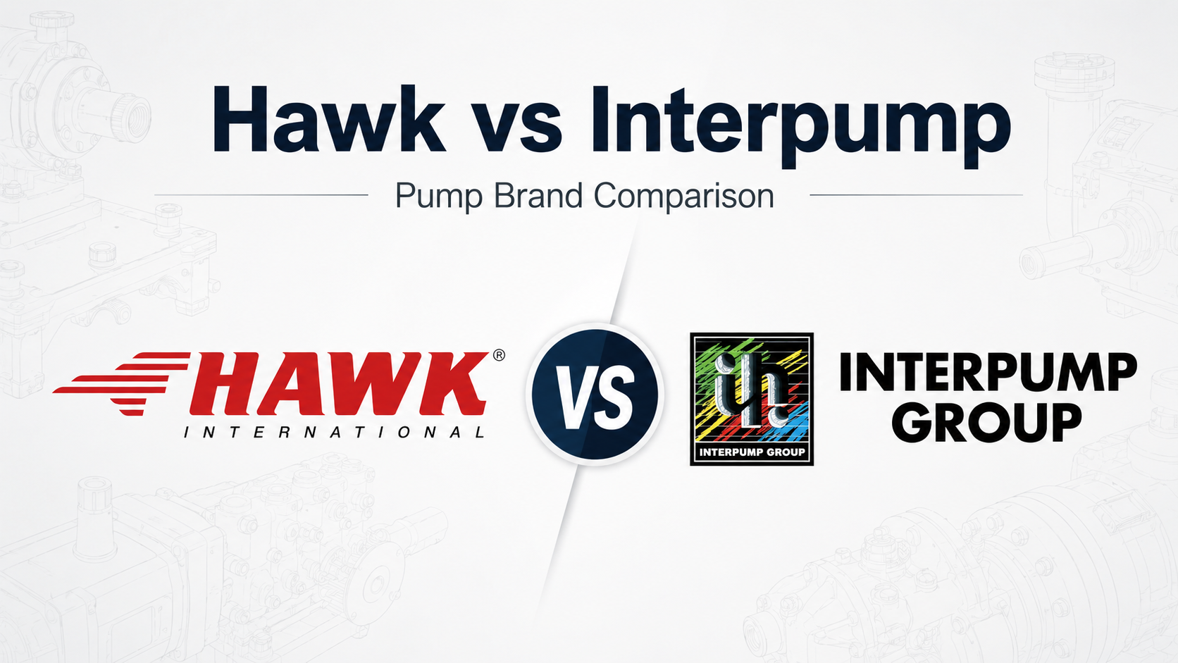 Hawk Pumps vs Interpump: Which Brand Is Right for Your Application in 2026