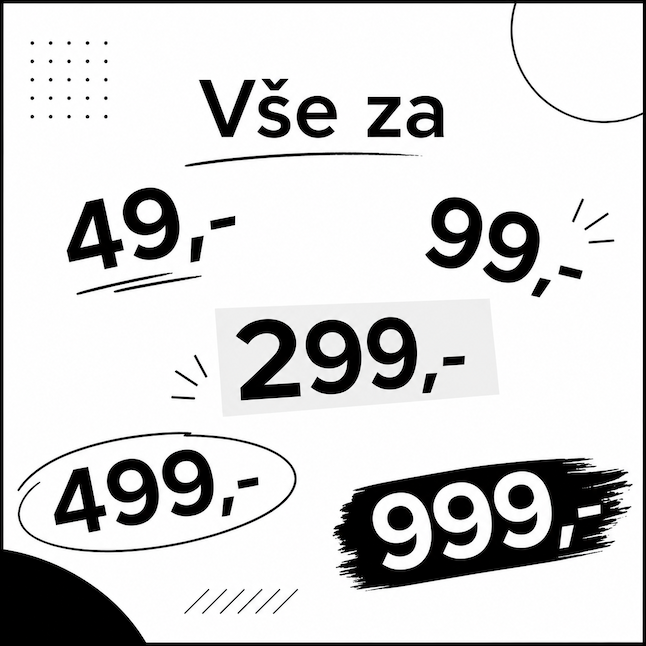 Vše za 49,-/99,-/299,-/499,-/999,-