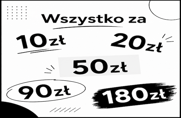 Wszystko za 10zł, 20zł, 50zł, 90zł, 180zł
