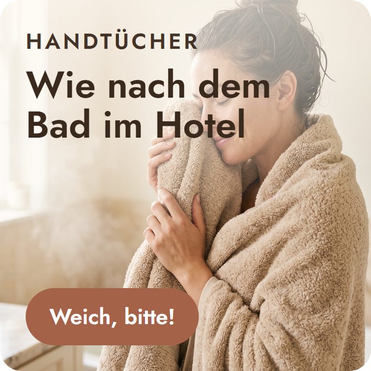 Wie nach dem Bad im Hotel – Handtücher und Bettwäsche