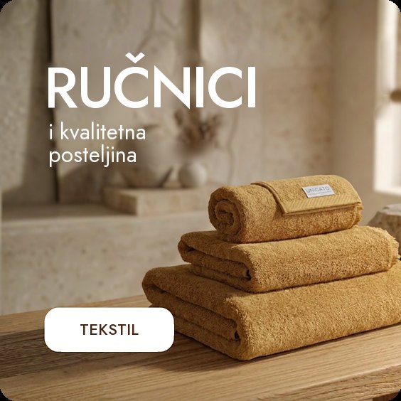 Kvalitetni ručnici, posteljina i još mnogo toga