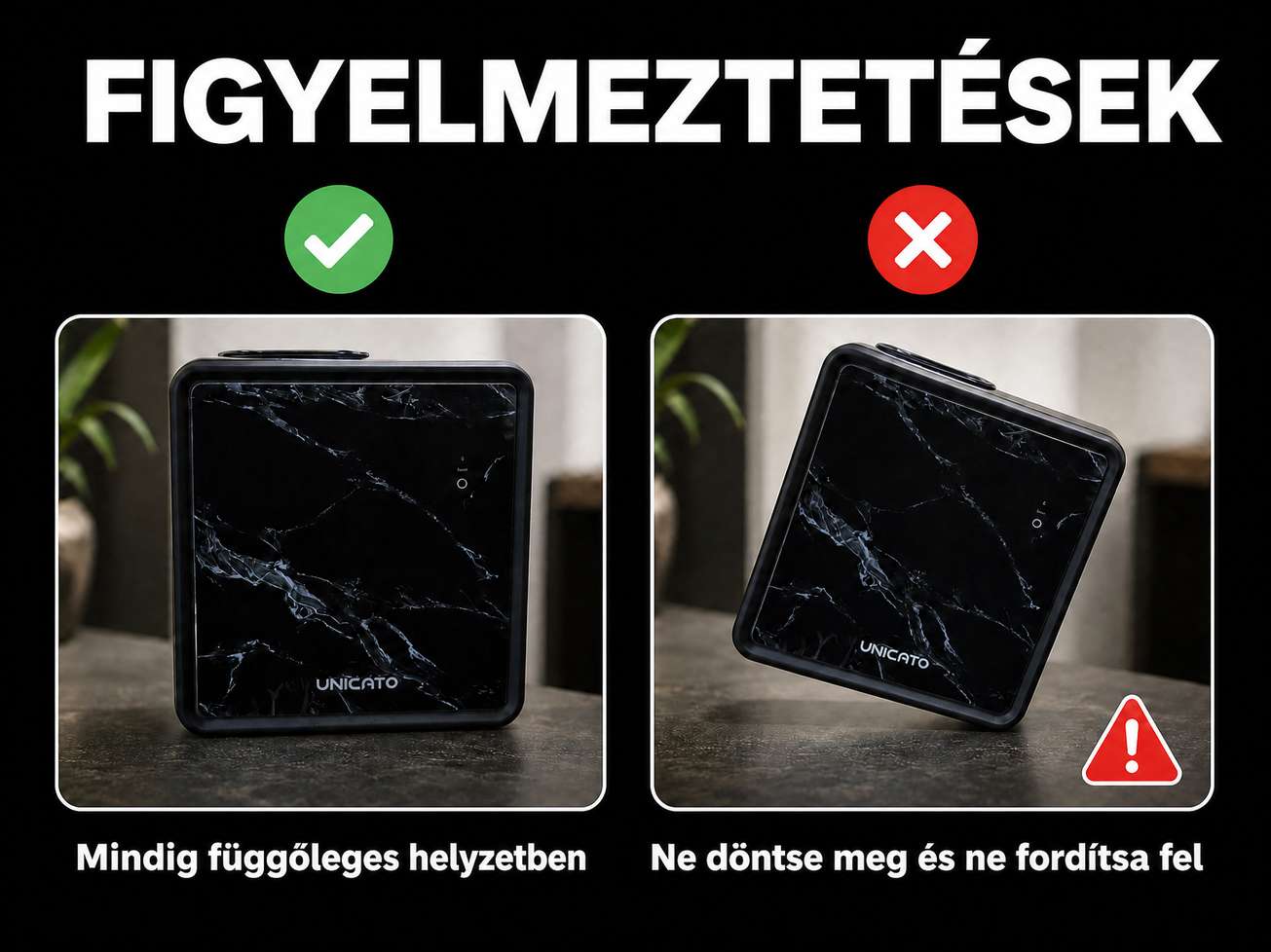 Figyelmeztetések a MARBLE-L-hoz: tartsa függőlegesen, ne döntse meg