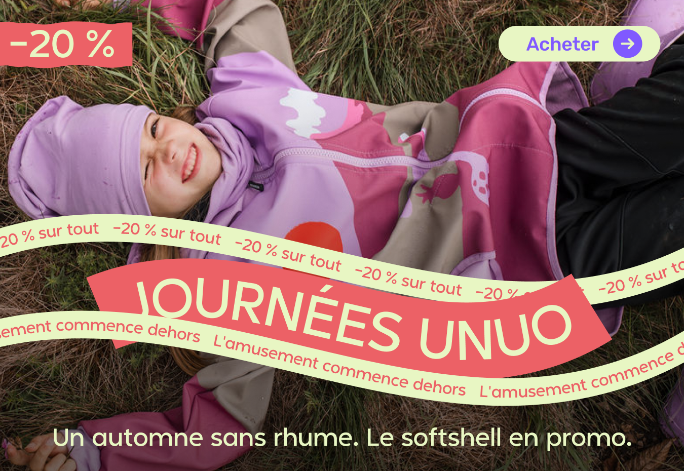 L'événement Jours Unuo se déroule du 10/10 au 18/10/2026. Les vêtements softshell pour enfants, vestes d'automne, pantalons, sweats en polaire, bonnets et gants Unuo gardent les enfants au sec et au chaud même pendant la gadoue automnale. Obtenez une rédu