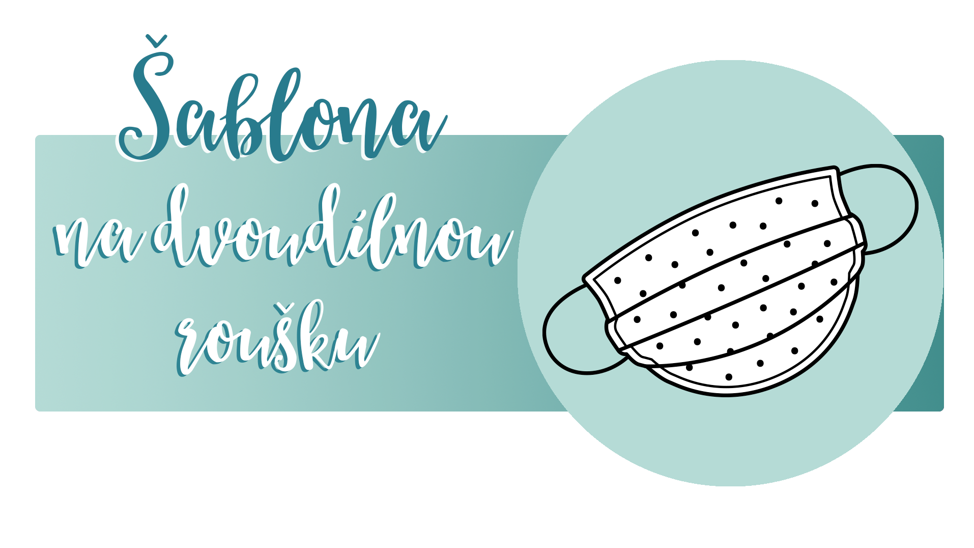 Střihová šablona na dvoudílnou roušku