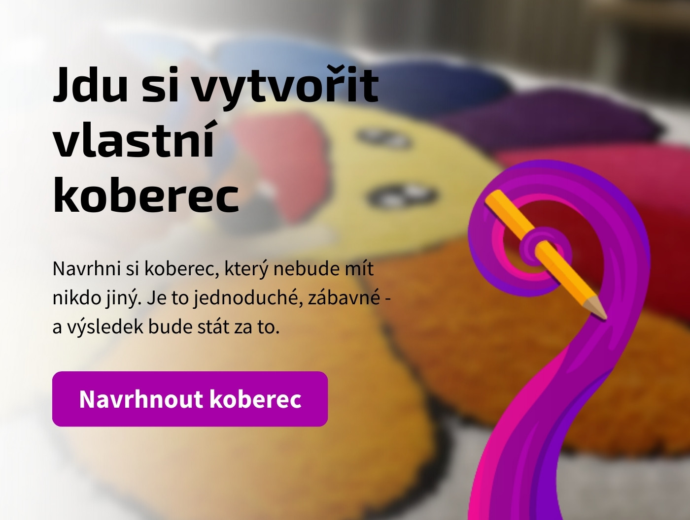 Jdu si vytvořit vlastní koberec