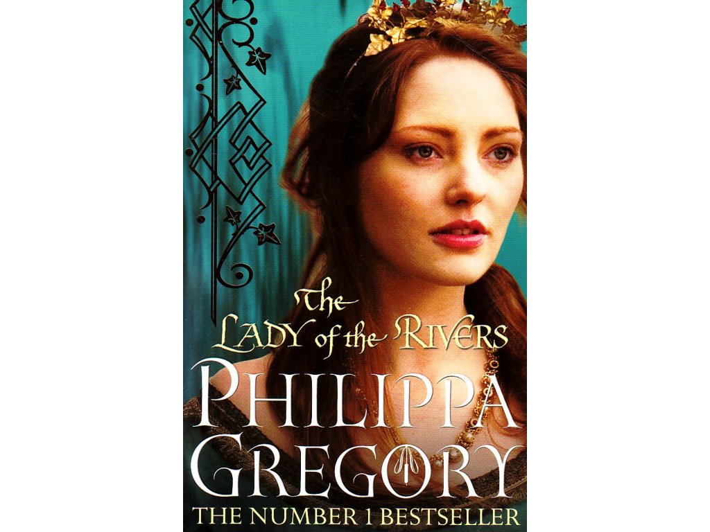 The Lady of the Rivers [Gregory, Philippa] (The Plantagenet and Tudor Novels #9)
