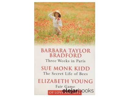 Three Weeks in Paris; The Secret Life of Bees; Fair Game [Bradford, Barbara Taylor]