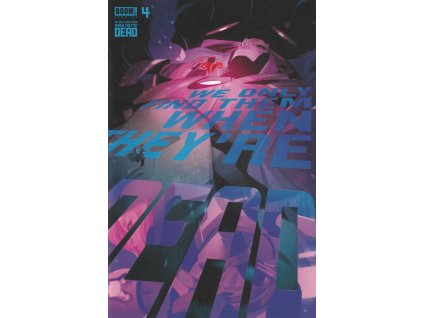 We Only Find Them When They're Dead #4 (Boom! Studios)