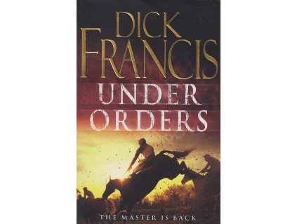 Under Orders [Francis, Dick] (Sid Halley #4) (Kvalita A)