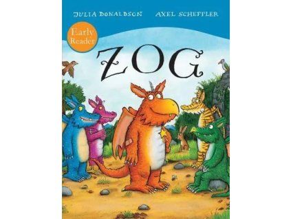 Zog [Julia Donaldson; Axel Scheffler]