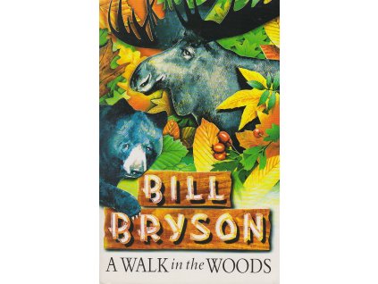 A Walk in the Woods [Bryson, Bill]