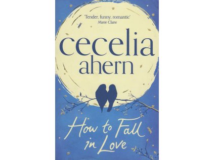 How to Fall in Love [Ahern, Cecelia] (Kvalita A)