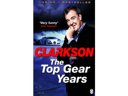 The Top Gear Years [Clarkson, Jeremy]