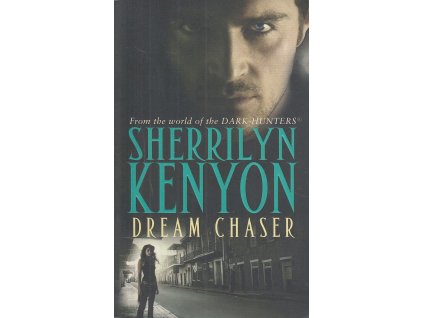 Dream Chaser [Kenyon, Sherrilyn] (Dark-Hunter #15)