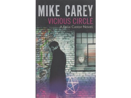 Felix Castor 2: Viscious circle [Carey, Mike] (Felix Castor #2)