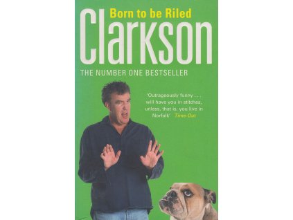 Born to Be Riled [Clarkson, Jeremy]