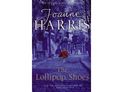 The Lollipop Shoes [Harris, Joanne] (Vianne Rocher #2)
