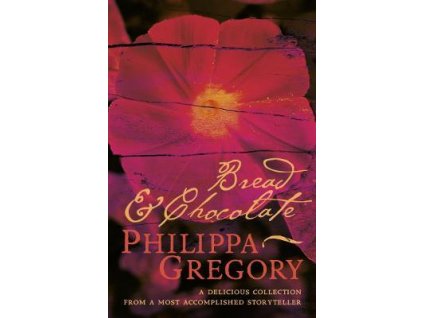 Bread and Chocolate [Gregory, Philippa] (Kvalita A)