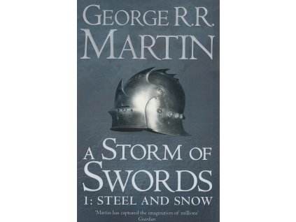 Storm Of Swords 1: Steel and Snow [Martin, George R. R.] (Song of Ice and Fire #3)
