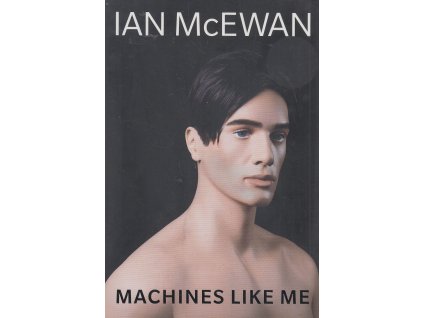 Machines Like Me [McEwan, Ian]